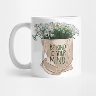 Be Kind to Your Mind Mug